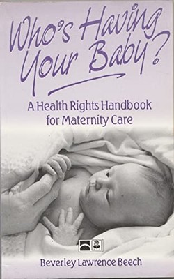 Who's Having Your Baby?: Health Rig..., Beech, Beverley