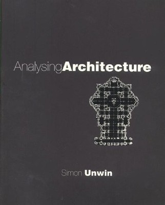 Analysing Architecture,Simon Unwin