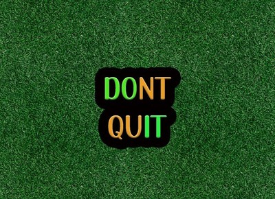 DO IT / DON'T QUIT - 100% waterproof vinyl sticker decal - many sizes