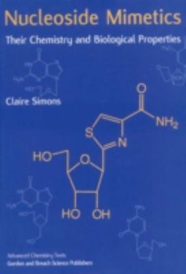 Nucleoside Mimetics: Their Chemistry and Biological Properties [Advanced Chemist
