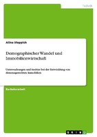 Demographischer Wandel Und Immobilienwirtschaft Alina Steppich