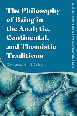 The Philosophy of Being in the Analytic, Continental, and Thomistic Traditions: