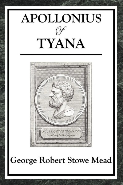 Apollonius Of Tyana The Philosopher And Wonder-Worker Of The Ancient World Mead-image
