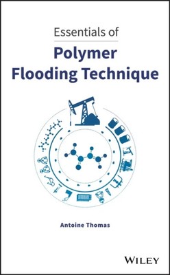 Essentials of Polymer Flooding Technique Antoine Thomas Hardback