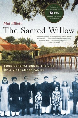 Sacred Willow Four Generations in the Life of a Vietnamese Family Mai Elliott