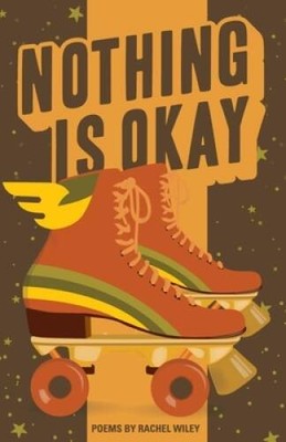 Nothing Is Okay - Paperback By Wiley, Rachel - ACCEPTABLE