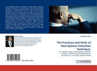 The Promises And Perils Of Real Options Valuation Technique. Mayank Gupta