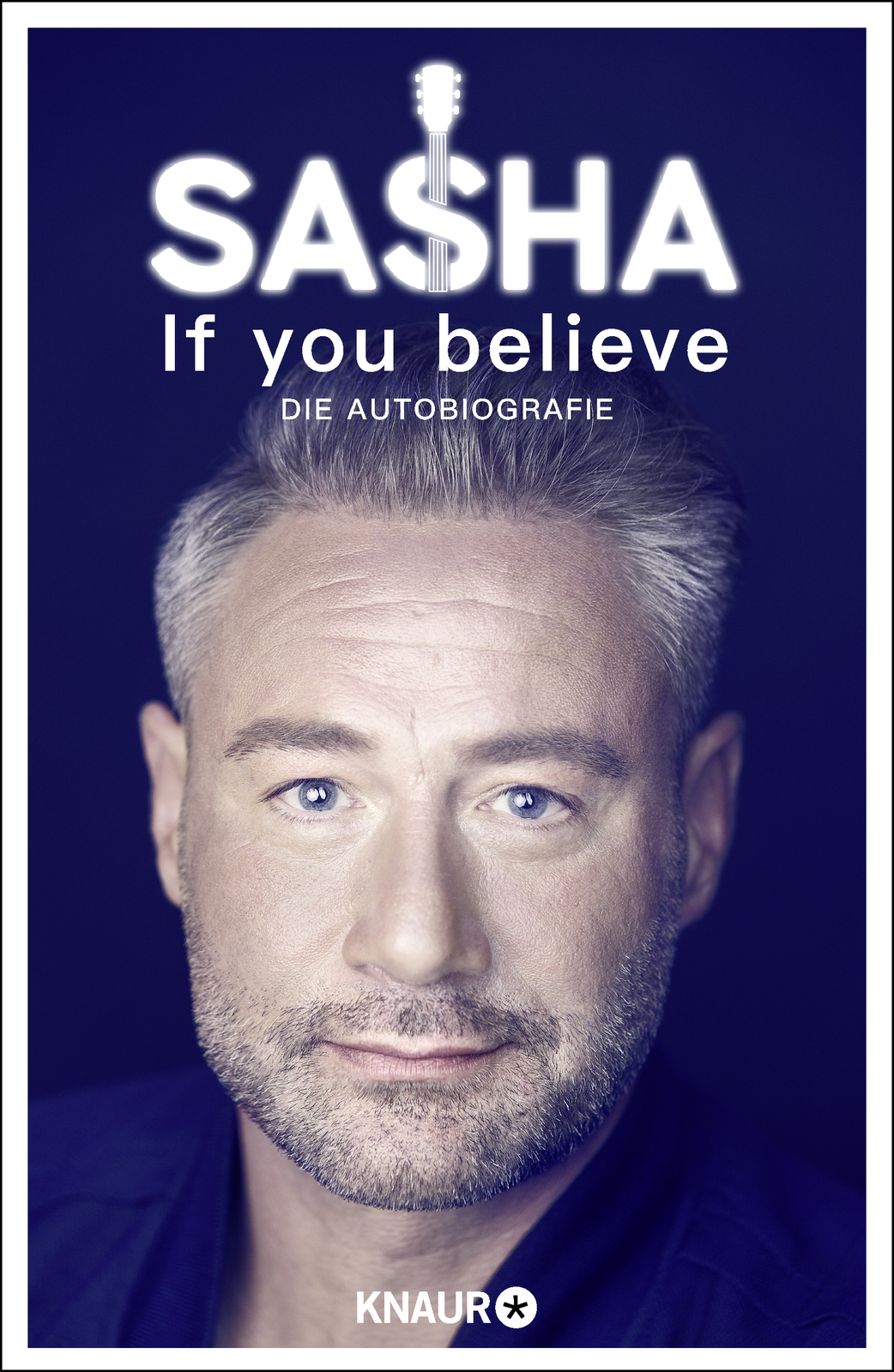 Sasha Röntgen-schmitz / If You Believe - Die Autobiografie