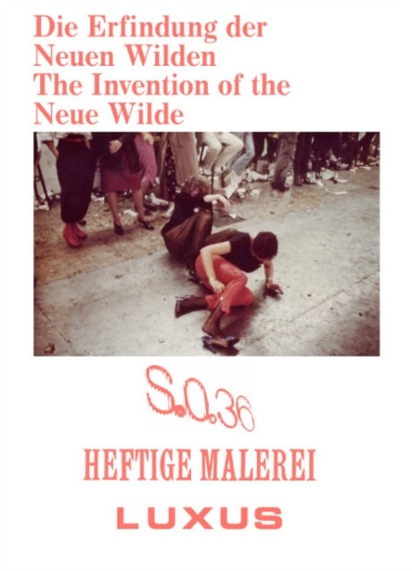 The Invention of the Neue Wilde: Painting and  by Benjamin Dodenhoff PAPERBACK