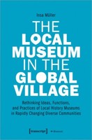 The Local Museum In The Global Village Insa MüLler