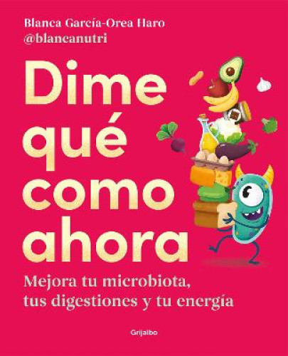 Dime Qué Como Ahora / Tell Me What to Eat Now [Spanish] by García-Orea, Blanca