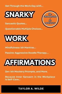 Taylor A Wilde Snarky Work Affirmations (Paperback) (UK IMPORT)