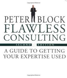 Flawless Consulting: A Guide to Getting Your Expert... | Buch | Zustand sehr gut
