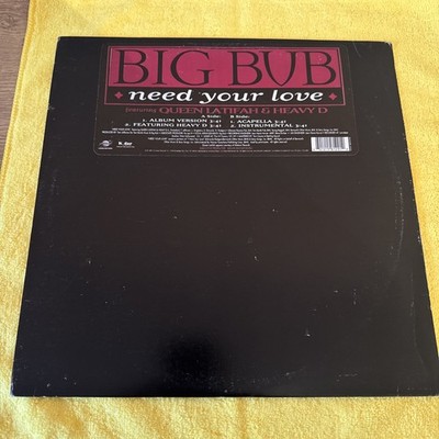 Big Bub - Need Your Love featuring Queen Latifah and Heavy D 12 inch vinyl