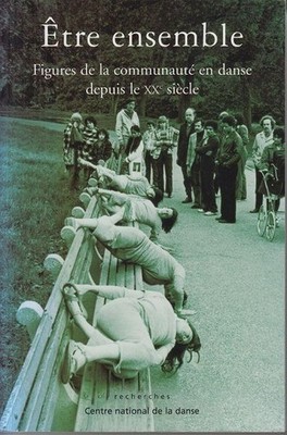 Etre ensemble : Figures de la communauté en danse depuis le XXe siècle Rousier, 