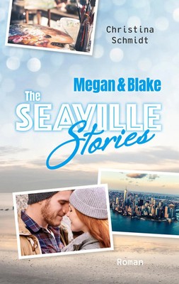 Megan & Blake | The Seaville Stories | Christina Schmidt | Taschenbuch | 372 S.