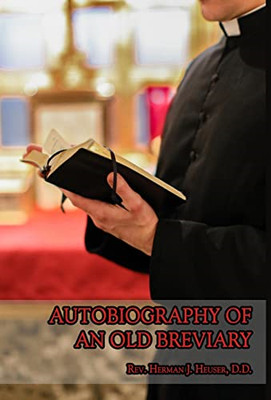 Autobiography of an Old  Breviary - Hardback NEW Heuser, Herman  01/02/2022