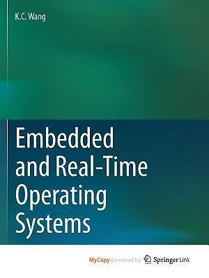 Embedded and Real-Time Operating Systems by K.C. Wang
