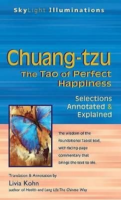 Chuang-tzu: The Tao of Perfect Happiness-Selections Annotated & Explained by...