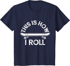 This Is How I Roll Skateboard Funny Gift Youth Unisex T-shirt