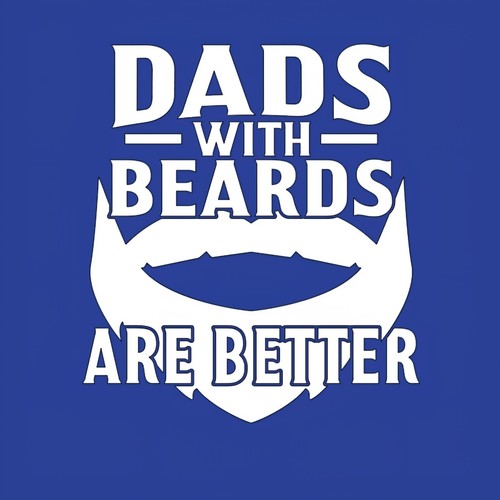 Dads With Beards Are Better Short Sleeve Unisex Tshirt Color Select Fathers Day - Picture 9 of 19