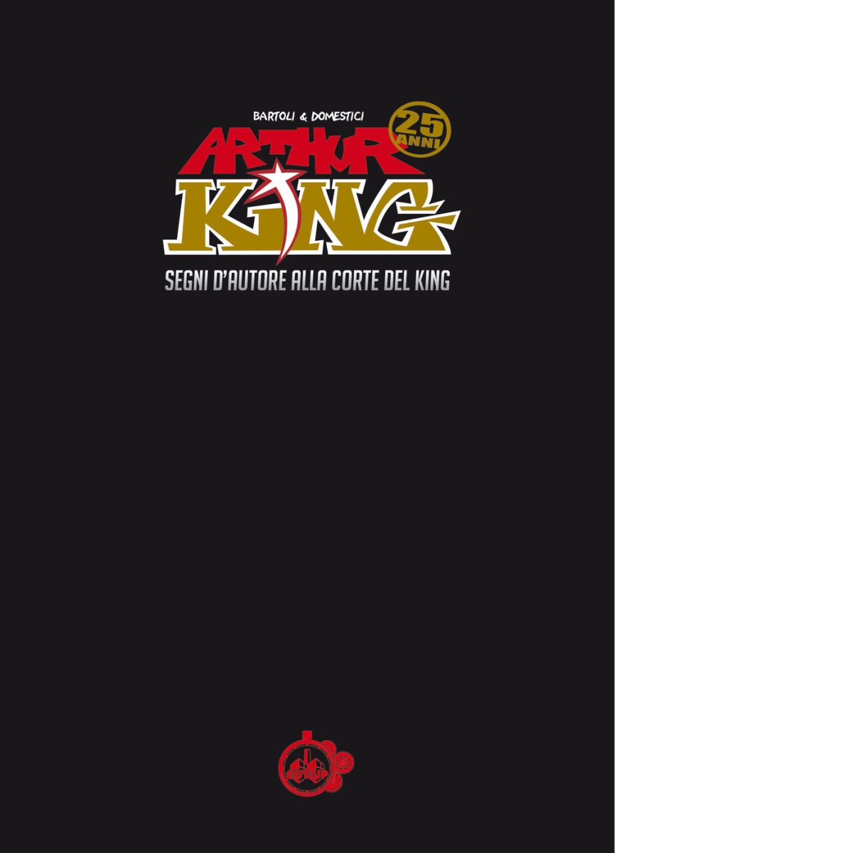 Arthur King. Segni d'autore alla corte del King di Lorenzo Bartoli - 2019