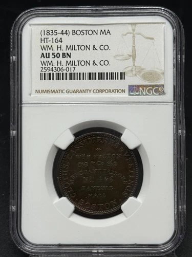 (1835-44) Hard Times Token WM.H. Milton, Boston, MA, HT-164 NGC AU 50 BN