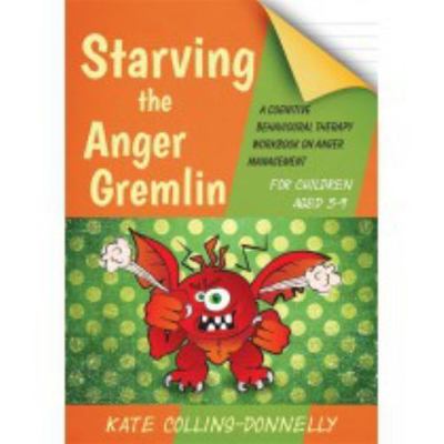 Starving the Anger Gremlin for Children Aged 5-9 : A Cognitive Behavioural  