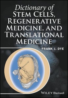 Dictionary of Stem Cells, Regenerative Medicine, and Translational Medicine by F