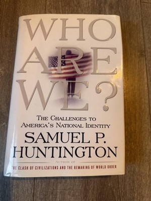 Who Are We? Samuel P. Huntington Hardcover Dust Jacket Politics History