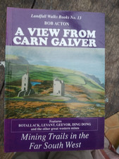 A View from Carn Galver: Mining Trails in the Far West Bob Acton