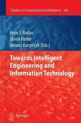 Towards Intelligent Engineering and Information Technology - 9783642037368