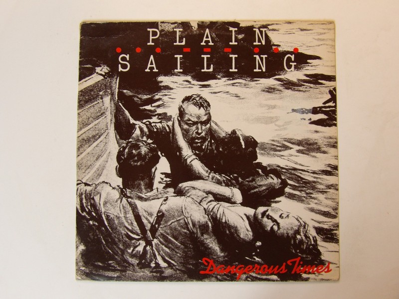 Plain Sailing:   Dangerous Times  1980   EX+   LP