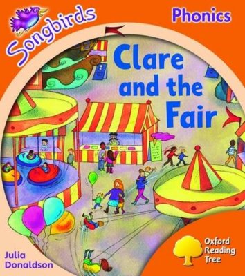 Oxford Reading Tree: Stage 6: Songbirds: Clare and the Fair By J