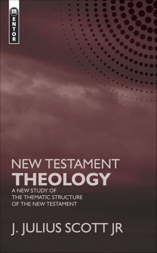 New Testament Theology : A New Study of the Thematic Structure of the New ...