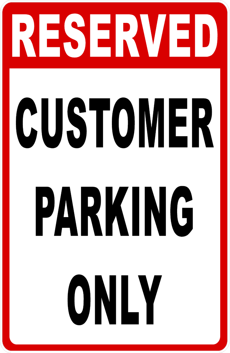 Reserved Customer Parking Only Sign. Size Options | eBay