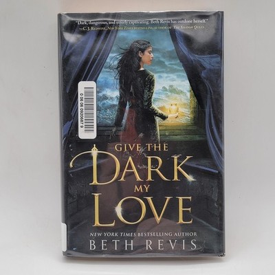 Beth Revis Give the Dark My Love Hardcover 1st Edition Ex-Library Good
