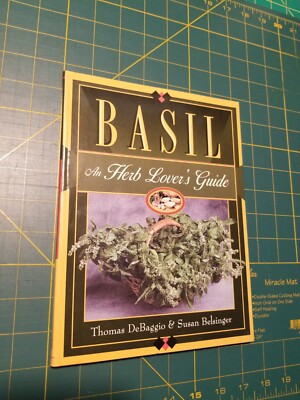 Basil - An Herb Lover's Guide by Thomas DeBaggio & Susan Belsinger