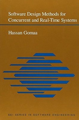 SOFTWARE DESIGN METHODS FOR CONCURRENT AND REAL-TIME By Hassan Gomaa - Hardcover