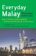 Everyday Malay Phrase Book and Dictionary: Your Guide to Speaking Malay Quic...