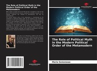 Maria Semenowa | The Role Of Political Myth In The Modern Political Order Of...
