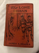 The Lone Indian by James A Braden  Saalfield Pub. 1936 Hardcover - Acceptable