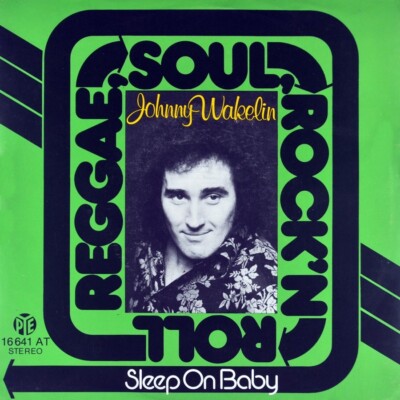 7'' JOHNNY WAKELIN Reggae, Soul, Rock 'n Roll / Sleep On Baby PYE 1975 like NEW!