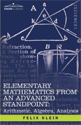 Elementary Mathematics from an Advanced Standpoint: Arithmetic, Algebra, Analysi
