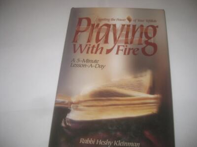 Praying With Fire: Igniting the Power of Your Tefillah, a 5 Minute Lesson-a-day