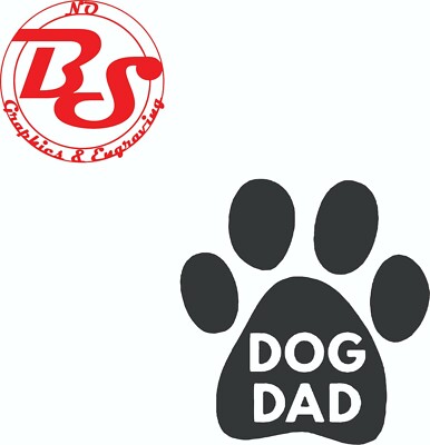6'' Dog Dad Vinyl Decal Dog Puppy Doggie Pet Animal Paws Claws noBS