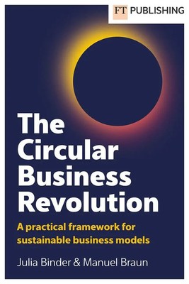 Julia Binder (u. a.) | The Circular Business Revolution: A practical...