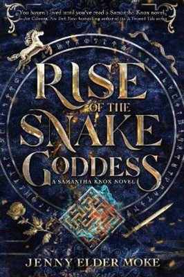 Jenny Elder Moke Rise Of The Snake Goddess (Gebundene Ausgabe)