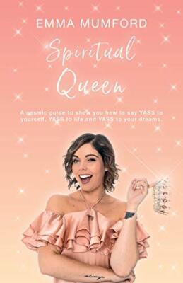 Spiritual Queen: A Cosmic Guide to Show You How to Say Yass to Yourself, Yass...