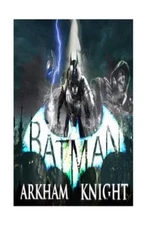 Batman Arkham Knight - Guide - Gameplay Walkthrough - From Start to Using The...